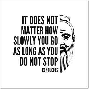 Confucius Quote: Do Not Stop Posters and Art